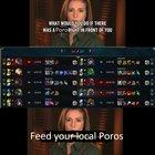 Preview thumbnail for Please feed your local Poros fellow ARAM enjoyers.